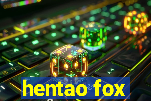 hentao fox